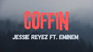 Jessie Reyez quotCoffinquot Ft Eminem Lyrics [upl. by Sungam602]