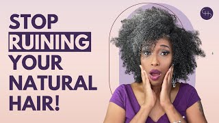 These 10 Things RUIN Your Natural Hair [upl. by Samuele]