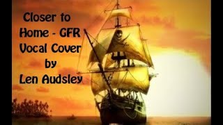 Closer to Home  Grand Funk Railroad  Vocal Cover by Len Audsley [upl. by Nedi]