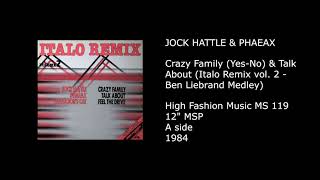 JOCK HATTLE amp PHAEAX  Crazy Family YesNo amp Talk About Italo Remix 2Ben Liebrand Medley  1984 [upl. by Bouchard344]