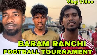 ATBARAM RANCHI FOOTBALL TOURNAMENT Vlog Video 21102024 [upl. by Schaab703]