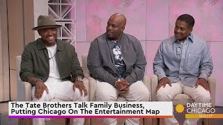 The Tate Brothers Talk Family Business Putting Chicago On The Entertainment Map [upl. by Euqinehs159]