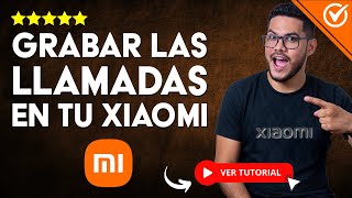 Cómo GRABAR LLAMADAS en tu Xiaomi  📞​ Sin Aplicaciones ​⏺️​ [upl. by Brittnee]