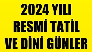 2024 YILI RESMİ TATİL VE DİNİ GÜNLER [upl. by Kryska612]