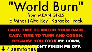 quotWorld Burnquot Alto Key from Mean Girls E Minor  Karaoke Track with Lyrics [upl. by Ferdinand577]