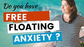 Do You Have Free Floating Anxiety [upl. by Adnahsam507]