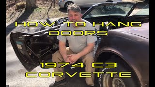 How to Hang Doors on a 1974 C3 Corvette [upl. by Ycrad573]