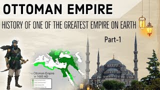 History of Ottoman Empire Part 1 तुर्क साम्राज्य Know full chronology from Rise Expansion amp Fall [upl. by Satsok]