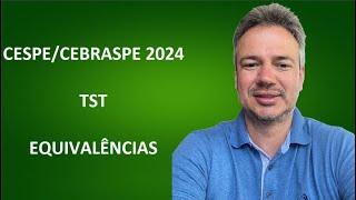 CESPE24Q064 – CESPE  CEBRASPE – 2024 – TST – TÉCNICO JUDICIÁRIO – EQUIVALÊNCIAS [upl. by Ragde]