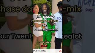 Chase Dat BAG Remix Featuring FourTwenty Sir SmokeAlot by Joe Thunda WAR [upl. by Koal]