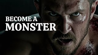 BECOME A MONSTER  Motivational Speech [upl. by Coppins7]