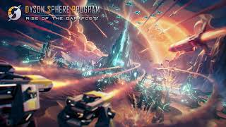 Dyson Sphere Program Rise of the Dark Fog SoundtrackOST 2023 Additions  April 2022 additions [upl. by Rases]