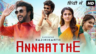 Annaatthe Full Movie In Hindi  Rajinikanth Nayanthara Keerthy Suresh  1080p HD Facts amp Review [upl. by Ynatsed862]