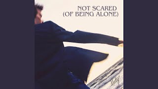 Not Scared Of Being Alone [upl. by Annair]