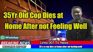 35Yr Old Cop Dies at Home After not Feeling Well [upl. by Whyte959]