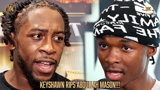 KEYSHAWN DAVIS LASHES OUT AT ABDULLAH MASON FOR THE LOVE HES GETTING FROM FANS AND TRAINERS [upl. by Sashenka]