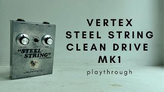 VERTEX STEEL STRING CLEAN DRIVE MK1 PLAYTHROUGH [upl. by Mariam477]