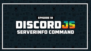 Server Info Command  Ep18 Discordjs v13 Advanced [upl. by Spearman]