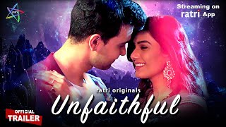 Unfaithful  Official Trailer  Web Series streaming on RATRI App [upl. by Hodges]