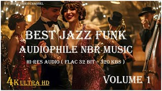 HiRes Audio Flac 32 Bit – 320 Kbs Best Jazz Funk Audiophile NBR Music VOLUME 1 [upl. by Franciskus]