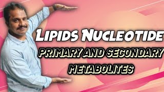 LipidsNucleotidesprimary and secondary metabolites [upl. by Otrebilif]