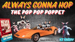 Always Gonna Hop The Pop Pop Poppet  By Sam the Shark [upl. by Poulter384]