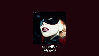 lady gaga  scheiße slowed  reverb [upl. by Pillow206]