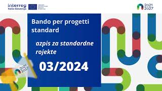 Standard Call n 032024 Interreg VIA ItaliaSlovenia 20212027 [upl. by Ruggiero]