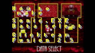 How to make Data Select screen from SonicEXE in Clickteam Fusion [upl. by Wallinga]
