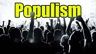 Populism Explained in 10 Minutes [upl. by Hcurob]