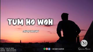 Tum Ho Woh  Miraj Hassan  Hindi Song  Ocena Manus  New Hindi Song 2024 [upl. by Netsew]