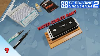 Is WaterCooled RAM Really a THING  PC Building Simulator 2  Episode 9 [upl. by Chadabe]