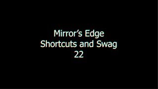 Mirrors Edge  Shortcuts and Swag 22 [upl. by Ihcehcu]