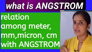 What is ANGSTROM  relation among meter centimetermillimeter micron Angstrom etc [upl. by Wadlinger775]