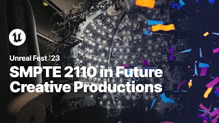 The Role of SMPTE 2110 in Future Creative Productions  Unreal Fest 2023 [upl. by Zachar571]