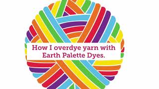 How I overdye yarn with Earth Palette Dyes [upl. by Naga]