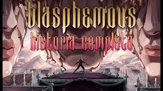 TODA LA HISTORIA DE BLASPHEMOUS Los TRES FINALES EXPLICADOS [upl. by Cordalia]