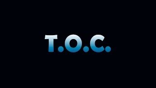 T O C [upl. by Anelys]