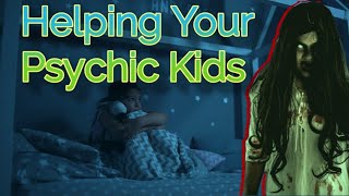 Parenting Tips for your Psychic Kids [upl. by Ardnekat]