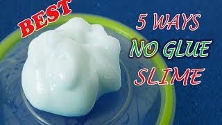 Real 5 Ways No Glue Slime 5 No Glue Slime Recipes No Glue No Borax No Cornstarch top 5 [upl. by Hsemar426]