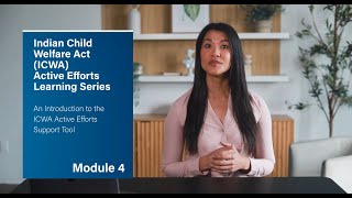 Module 4 An Introduction to the ICWA Active Efforts Support Tool [upl. by Joed968]