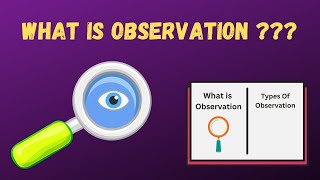 What Is Observation Explaining the Types of Observation [upl. by Strohl]