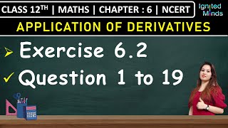 Class 12th Maths  Exercise 62 Q1 to Q19  Chapter 6 Application of Derivatives  NCERT [upl. by Ruelle]