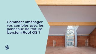 Comment aménager vos combles avec les panneaux de toiture Usystem Roof OS Unilin [upl. by Salahcin636]