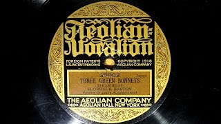 FLORENCE EASTON sings quotTHREE GREEN BONNETSquot rec late 1917 [upl. by Edina18]