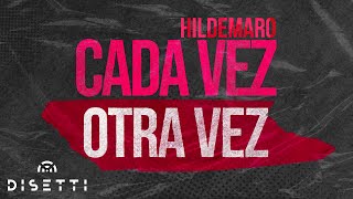 Hildemaro  Cada Vez Otra Vez Audio [upl. by Dickie730]