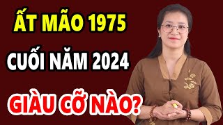 🔴 Tử Vi Tuổi Ất Mão 1975 Cuối Năm 2024 Thời Đến Làm Ăn Trúng Lớn Giàu Cỡ Nào [upl. by Cacia528]