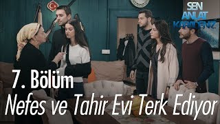 Nefes ve Tahir evi terk ediyor  Sen Anlat Karadeniz 7 Bölüm [upl. by Sutsuj]