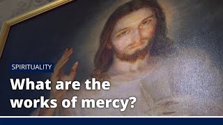 What are the Works of Mercy [upl. by Kitti]