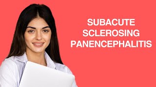 Subacute Sclerosing Panencephalitis SSPE [upl. by Iramo]